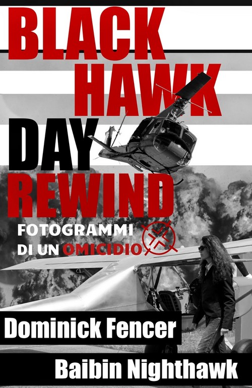 "Black Hawk Day Rewind. Fotogrammi di un Omicidio" di Baibin Nighthawk e Dominick Fencer