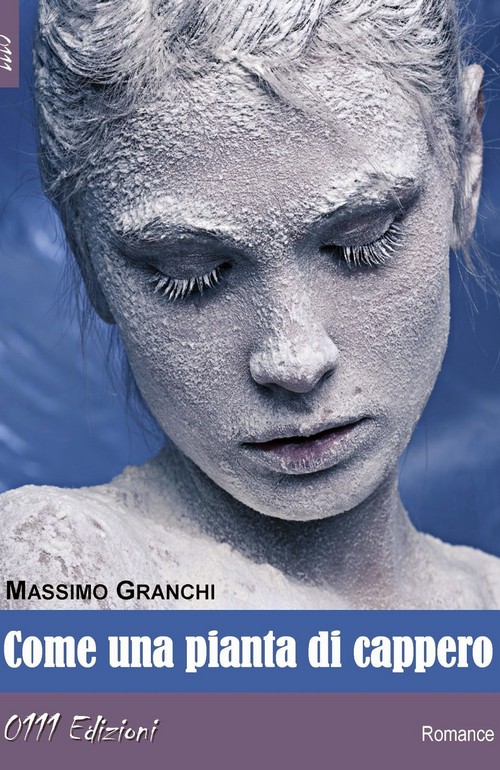 "Come una pianta di cappero" di Massimo Granchi