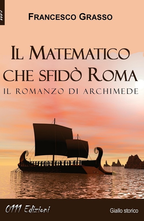 "Il matematico che sfidò Roma" di Francesco Grasso