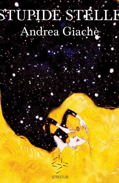 "Stupide stelle" di Andrea Giachè