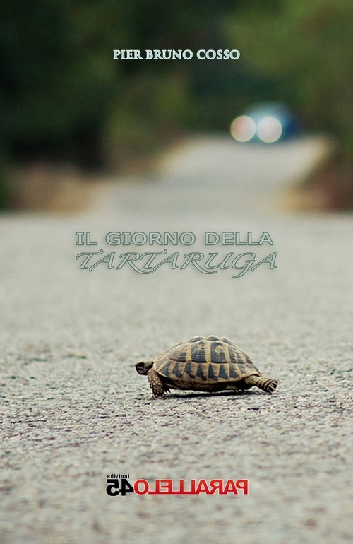 "Il giorno della tartaruga" di Pier Bruno Cosso