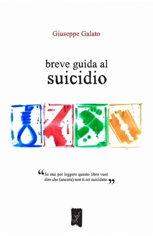 "Breve guida al suicidio" di Giuseppe Galato