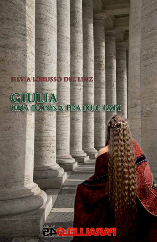 "Giulia, una donna fra due papi" di Silvia Lorusso Del Linz