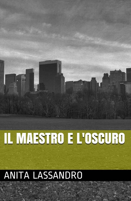 "Il Maestro e l'Oscuro" di Anita Lassandro
