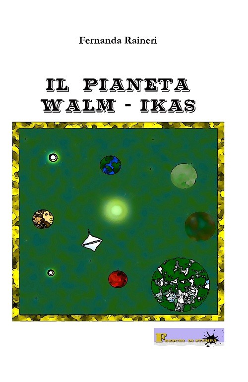 "Il pianeta Walm-Ikas" di Fernanda Raineri