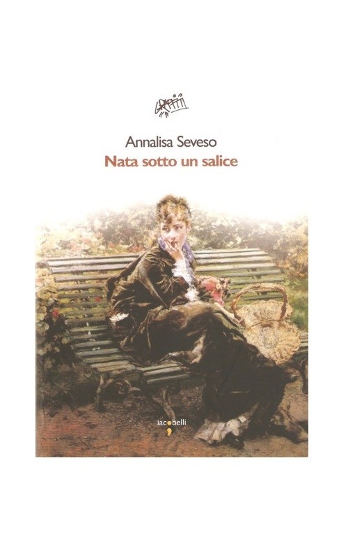 "Nata sotto un salice" di Annalisa Seveso