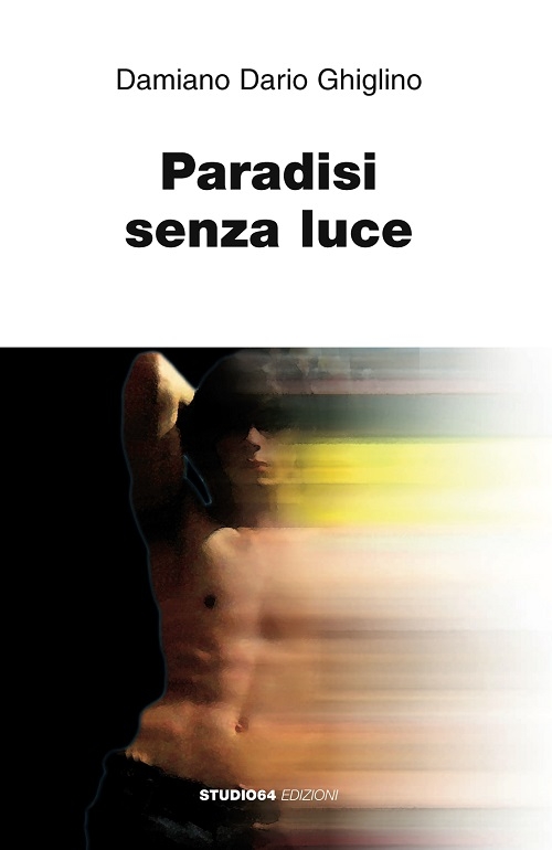 "Paradisi senza luce" di Damiano Dario Ghiglino