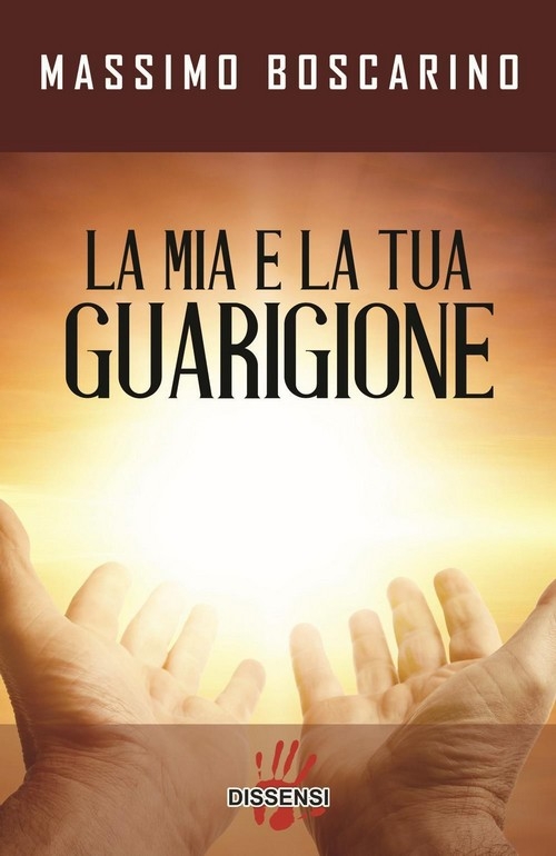 "La mia e la tua guarigione" di Massimo Boscarino