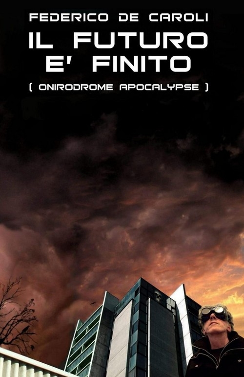 "Il futuro è finito" di Federico De Caroli