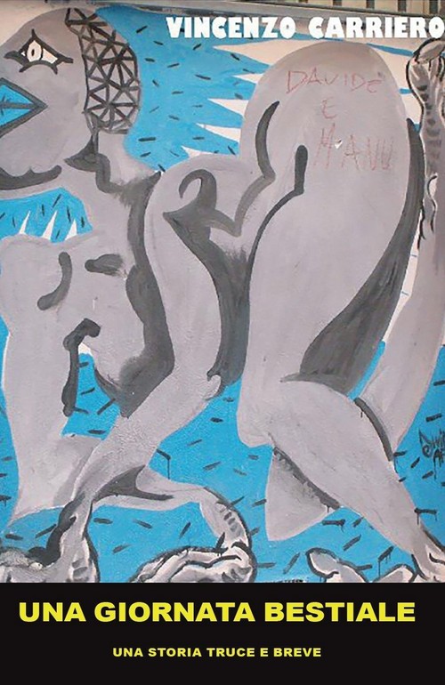 "Una giornata bestiale" di Vincenzo Carriero