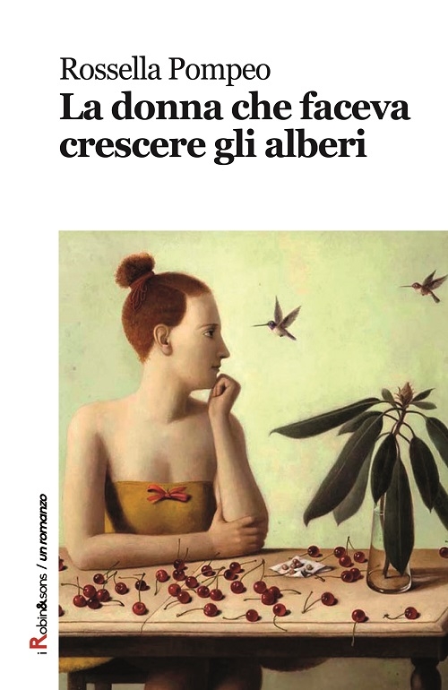 "La donna che faceva crescere gli alberi" di Rossella Pompeo