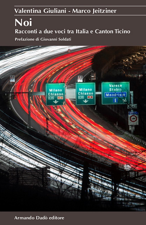 "Noi - Racconti a due voci tra Italia e Canton Ticino" di Valentina Giuliani e Marco Jeitziner
