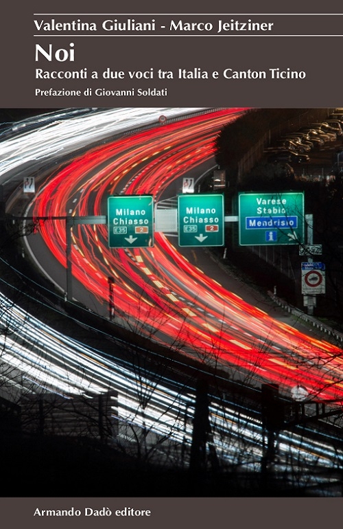 "Noi - Racconti a due voci tra Italia e Canton Ticino" di Valentina Giuliani e Marco Jeitziner