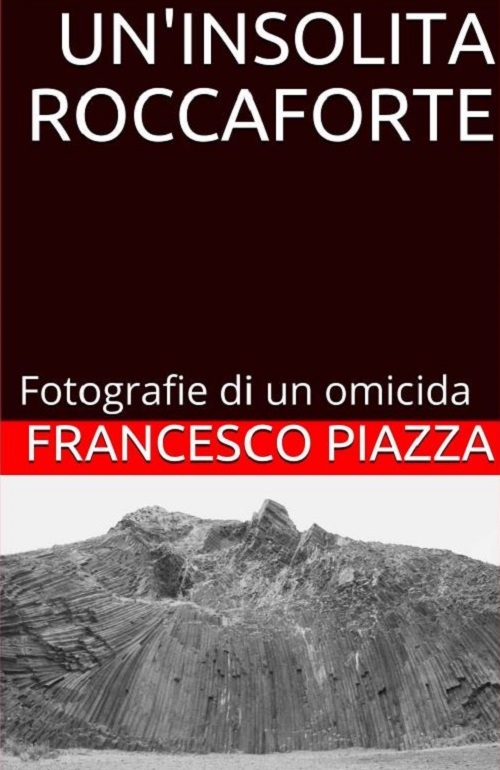 "Un'insolita roccaforte" di Francesco Piazza