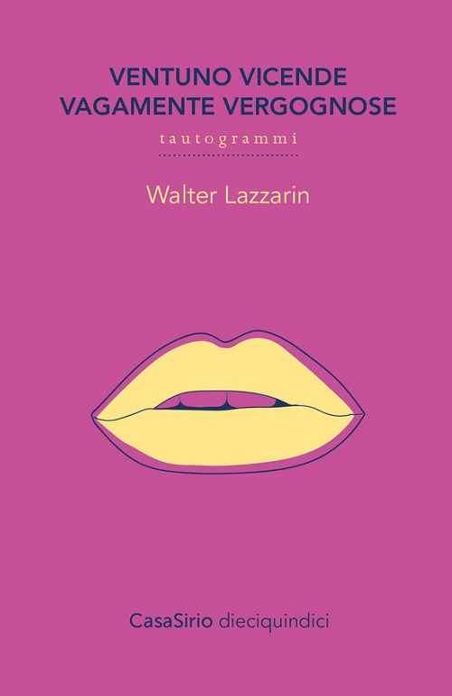 Ventuno vicende vagamente vergognose. Tautogrammi