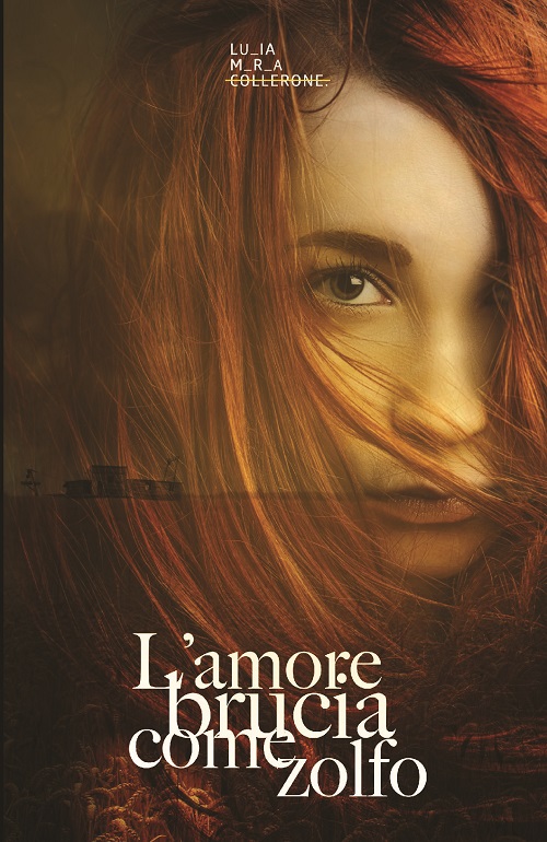 "L'amore brucia come zolfo" di Lucia Maria Collerone