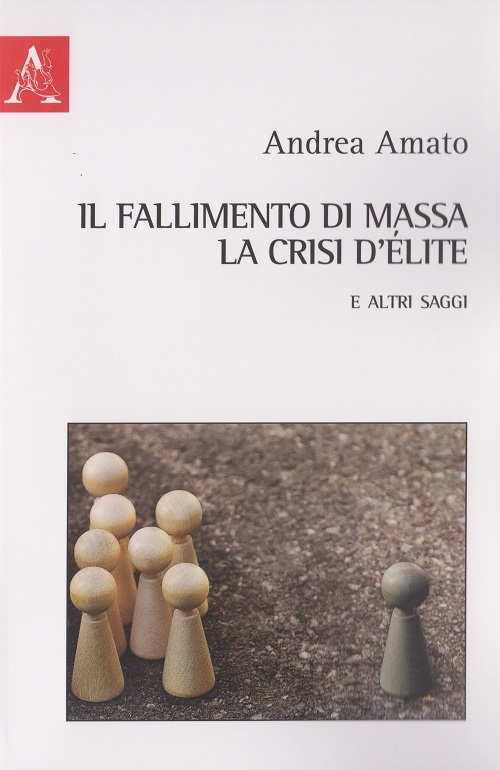 "Il fallimento di massa. La crisi d'elite" di Andrea Amato