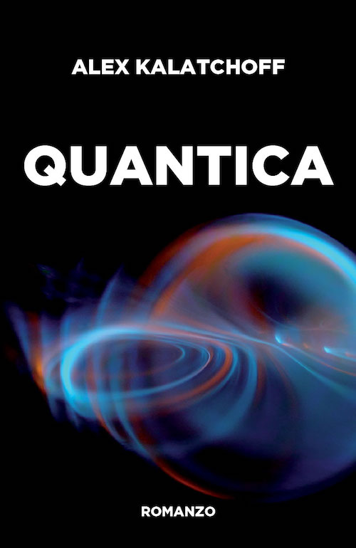 "Quantica" di Alex Kalatchoff