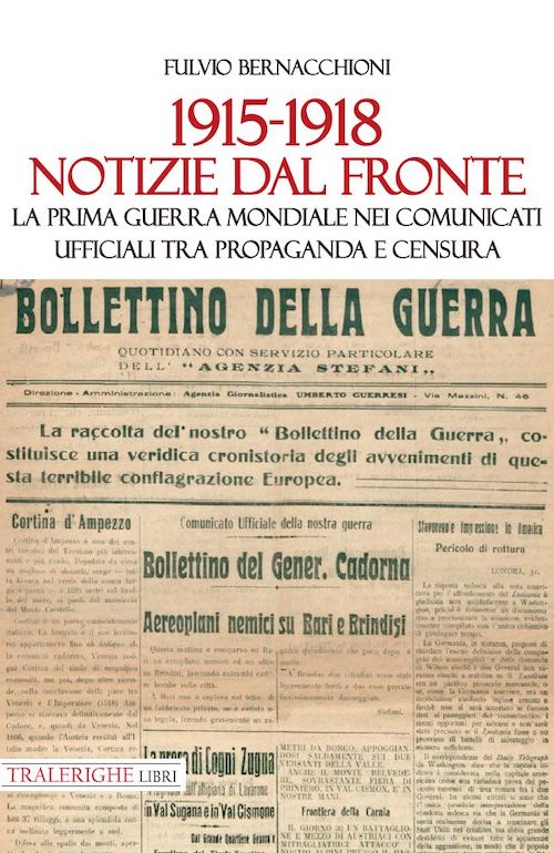 "1915 - 1918 Notizie dal fronte" di Fulvio Bernacchioni