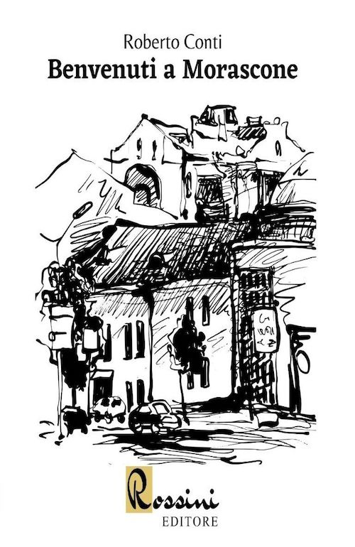"Benvenuti a Morascone" di Roberto Conti