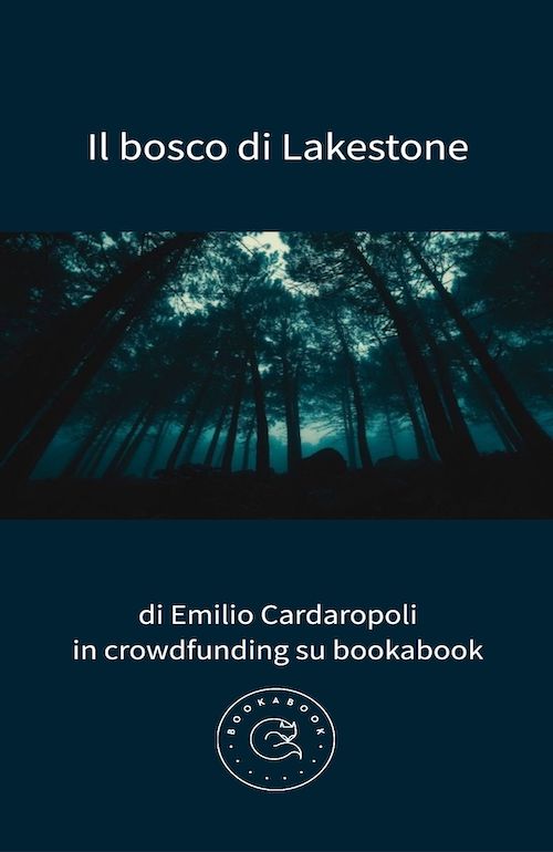 "Il bosco di Lakestone" di Emilio Cardaropoli