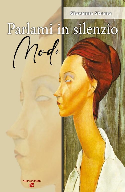 "Parlami in silenzio, Modì" di Giovanna Strano