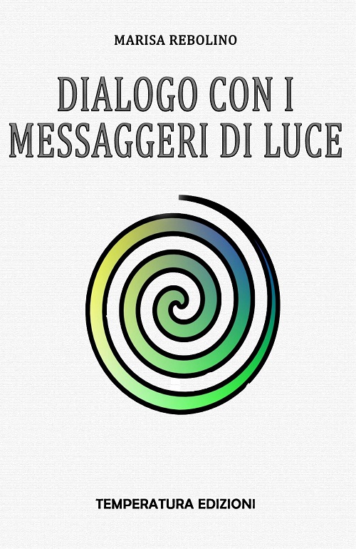 "Dialogo con i messaggeri di luce" di Marisa Rebolino