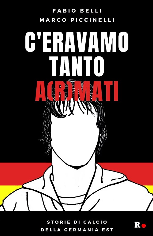 C'eravamo tanti a(r)mati - Storie di calcio della Germania Est