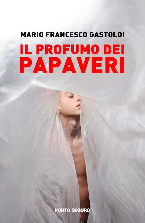 "Il profumo dei papaveri" di Mario Francesco Gastoldi
