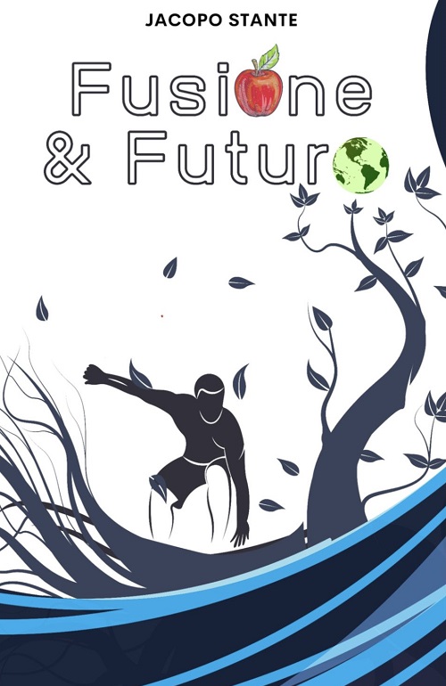 "Fusione e Futuro" di Jacopo Stante