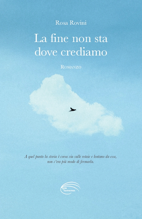 "La fine non sta dove crediamo" di Rosa Lovini