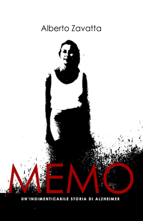 "Memo. Un'indimenticabile storia di halzeimer" di Alberto Zavatta