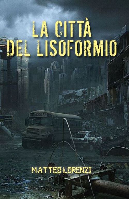 "La città del lisoformio" di Matteo Lorenzi