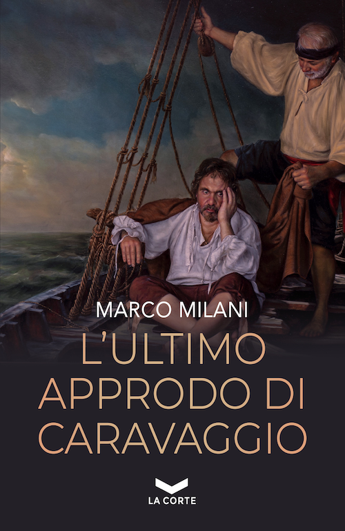 "L'ultimo approdo di Caravaggio" di Marco Milani