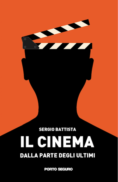 "Il cinema dalla parte degli ultimi" di Sergio Battista