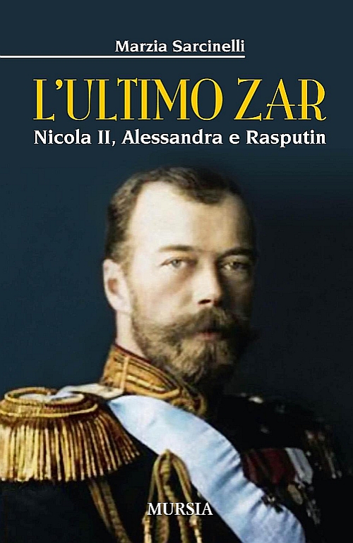 L'ultimo zar. Nicola II, Alessandra e Rasputin