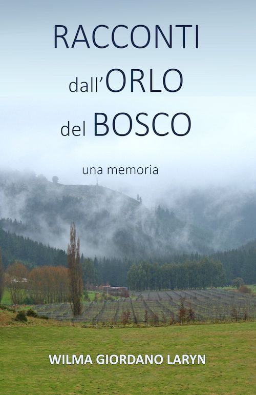 "Racconti dall'Orlo del Bosco. Una memoria" di Wilma Giordano Larin