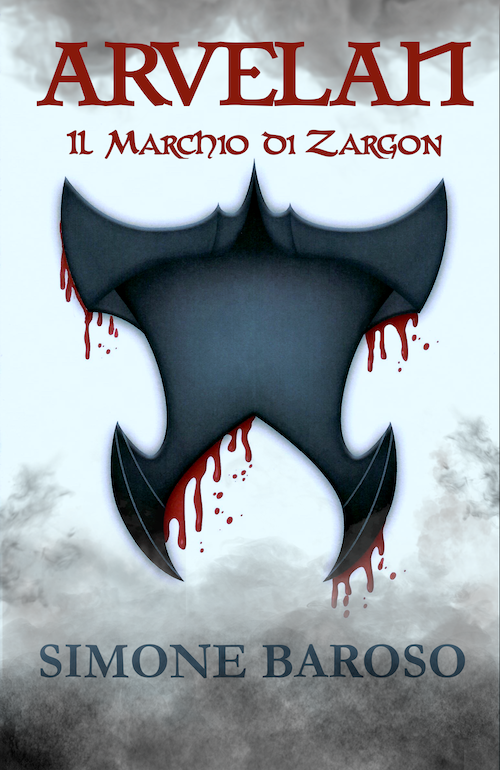 "Arvelan. Il marchio di Zargon" di Simone Baroso