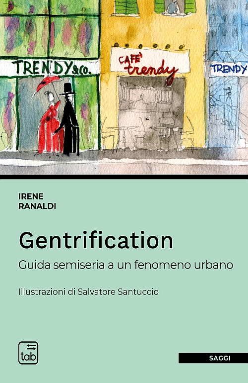 "Gentrification. Guida semiseria a un fenomeno urbano" di Irene Ranaldi