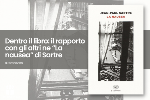 Dentro il libro: il rapporto con gli altri ne La nausea di Sartre - Il  Club del Libro