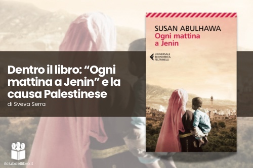 Dentro il libro – "Ogni mattina a Jenin" e la causa Palestinese