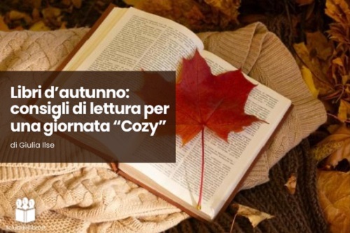 Libri d'autunno: consigli di lettura per una giornata "Cozy"