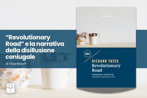 images/rubrica-letteraria/revolutionary-road-e-la-narrativa-della-disillusione-coniugale.jpg#joomlaImage://local-images/rubrica-letteraria/revolutionary-road-e-la-narrativa-della-disillusione-coniugale.jpg?width=500&height=333